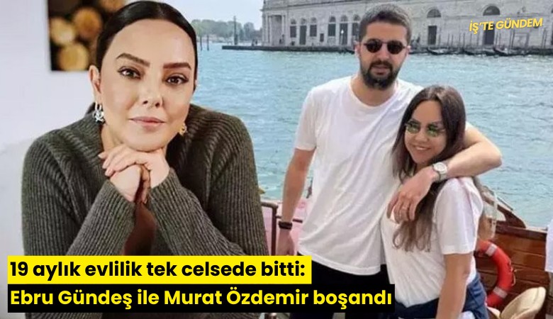 Ebru Gündeş ile Murat Özdemir tek celsede boşandı