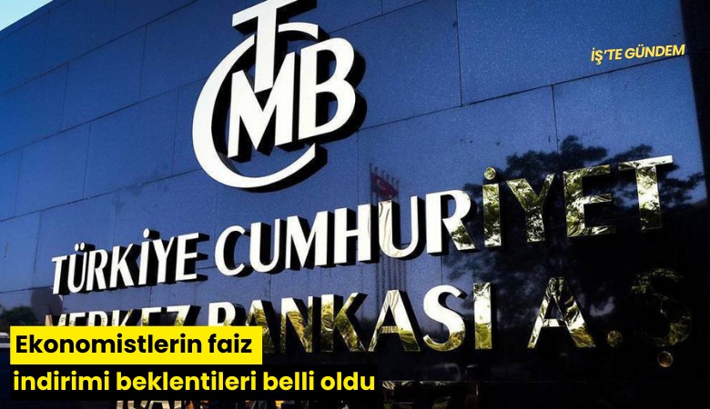 Ekonomistlerin faiz indirimi beklentileri belli oldu
