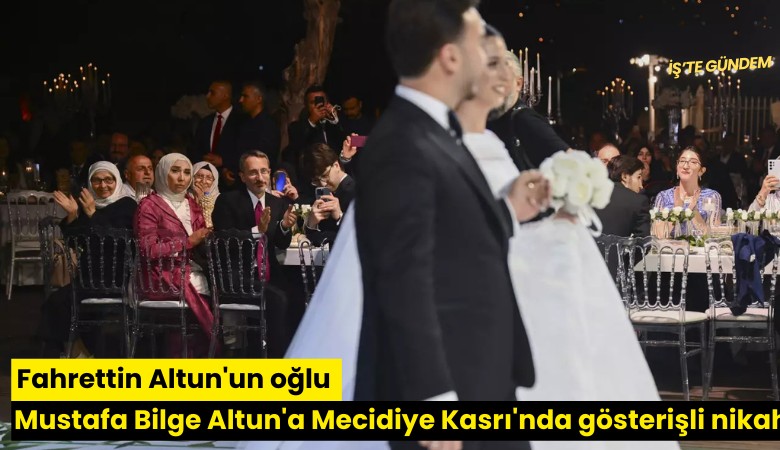 Fahrettin Altun'un oğlu Mustafa Bilge Altun'a Mecidiye Kasrı'nda gösterişli nikah