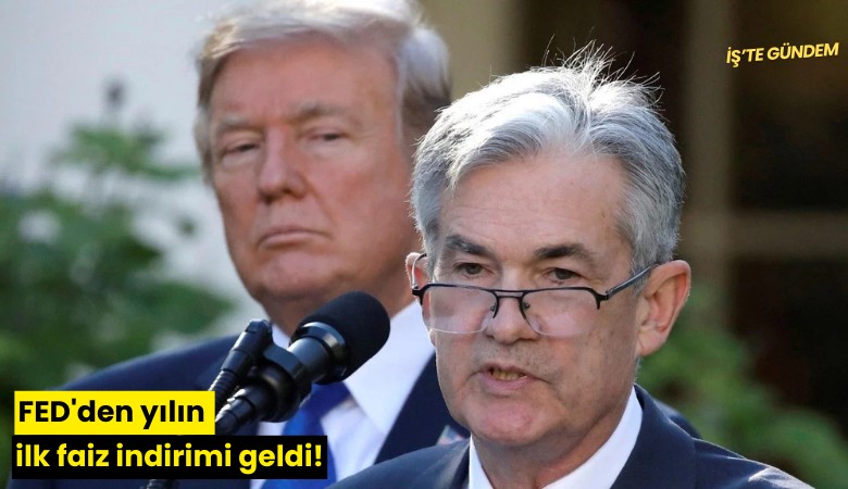 FED'den yılın ilk faiz indirimi geldi!
