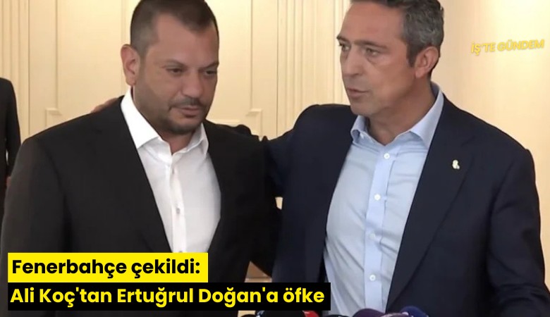 Fenerbahçe çekildi: Ali Koç'tan Ertuğrul Doğan'a öfke