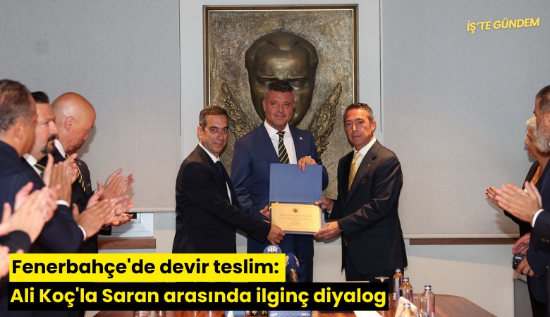 Fenerbahçe'de devir teslim: Ali Koç'la Saran arasında ilginç diyalog