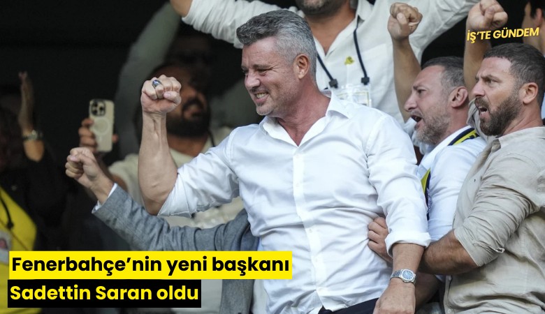 Fenerbahçe'nin yeni başkanı Sadettin Saran oldu!