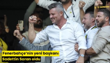 Fenerbahçe'nin yeni başkanı Sadettin Saran oldu!