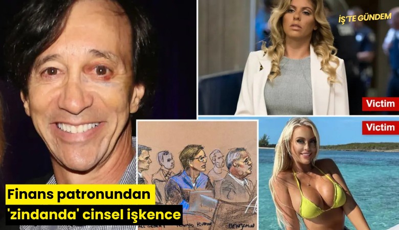 Finans patronundan 'zindanda' cinsel işkence
