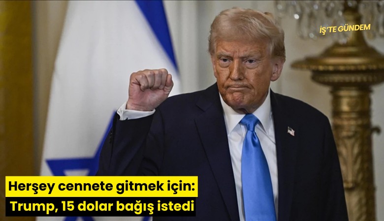 Herşey cennete gitmek için: Trump, 15 dolar bağış istedi