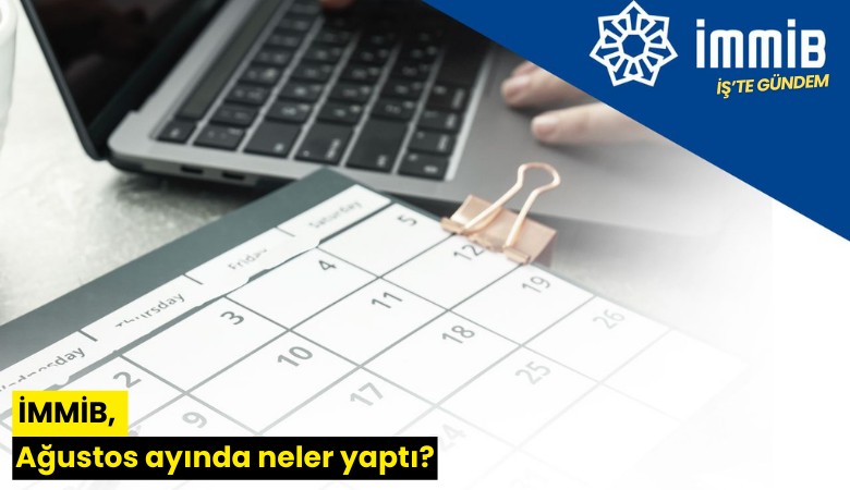 İMMİB, Ağustos ayında neler yaptı?