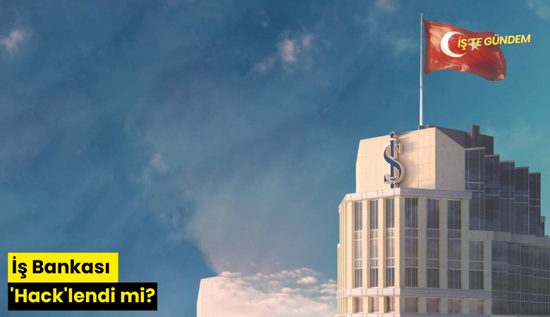 İş Bankası 'Hack'lendi mi?