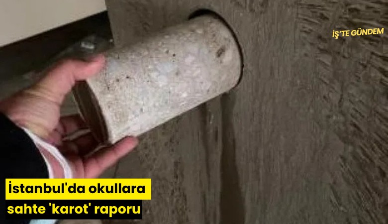 İstanbul'da okullara sahte 'karot' raporu