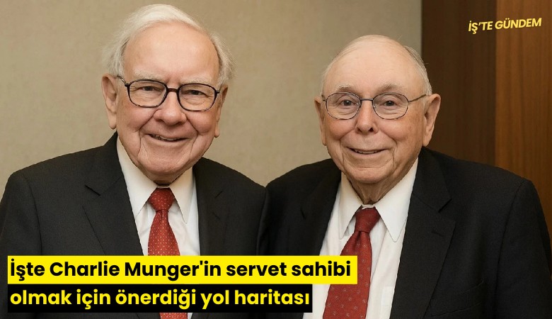 İşte Charlie Munger'in servet sahibi olmak için önerdiği yol haritası