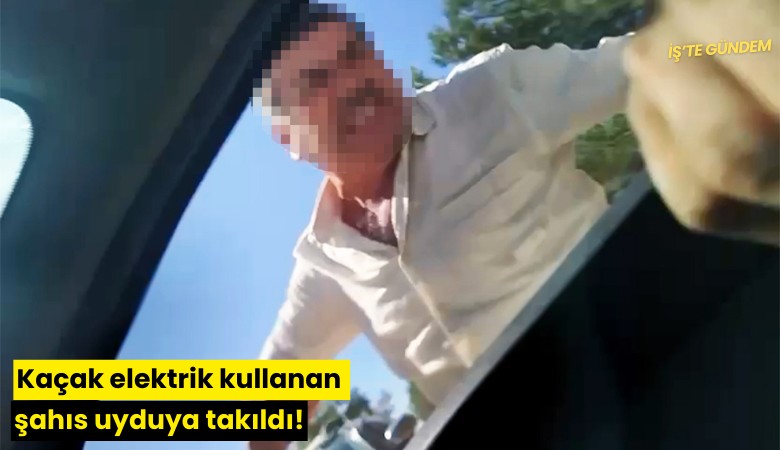 Kaçak elektrik kullanan şahıs uyduya takıldı!