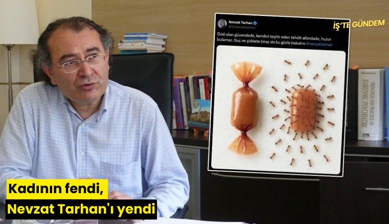 Kadının fendi, Nevzat Tarhan'ı yendi