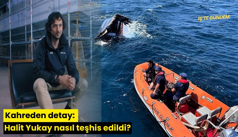 Kahreden detay: Halit Yukay nasıl teşhis edildi?