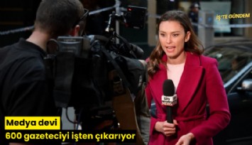 Medya devi 600 kişiyi işten çıkarıyor