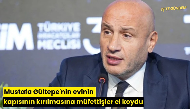 Mustafa Gültepe'nin evinin kapısının kırılmasına müfettişler el koydu