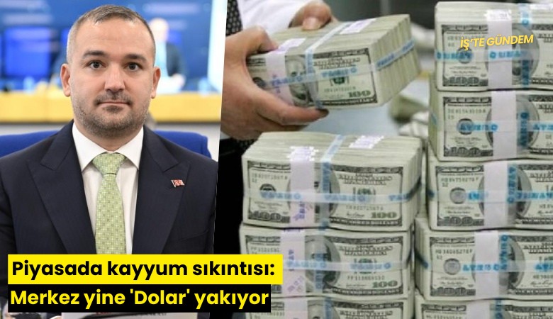 Piyasada kayyum sıkıntısı: Merkez yine 'Dolar' yakıyor