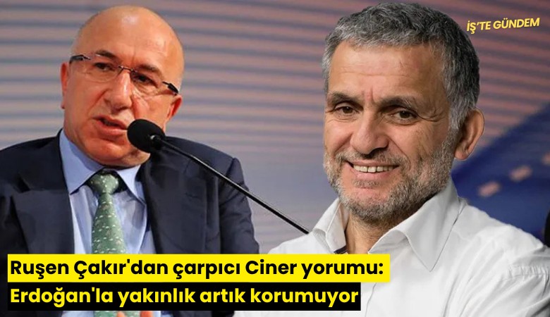 Ruşen Çakır'dan çarpıcı Ciner yorumu: Erdoğan'la yakınlık artık korumuyor