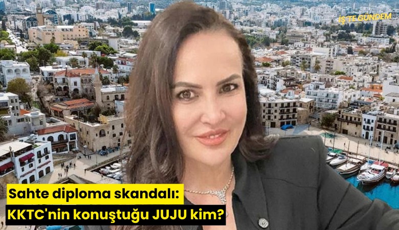 Sahte diploma skandalı: KKTC'nin konuştuğu JUJU kim?