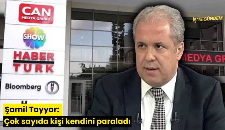 Şamil Tayyar: Çok sayıda kişi kendini paraladı