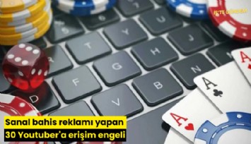 Sanal bahis reklamı yapan 30 Youtuber'a erişim engeli
