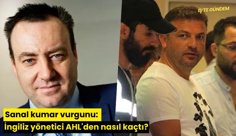 Sanal kumar vurgunu: İngiliz yönetici AHL'den nasıl kaçtı?