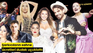 Şarkıcıların sahne ücretleri dudak uçuklattı