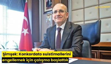 Şimşek: Konkordato suistimallerini engellemek için çalışma başlattık