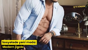 Sosyetede yeni moda: Modern jigolo