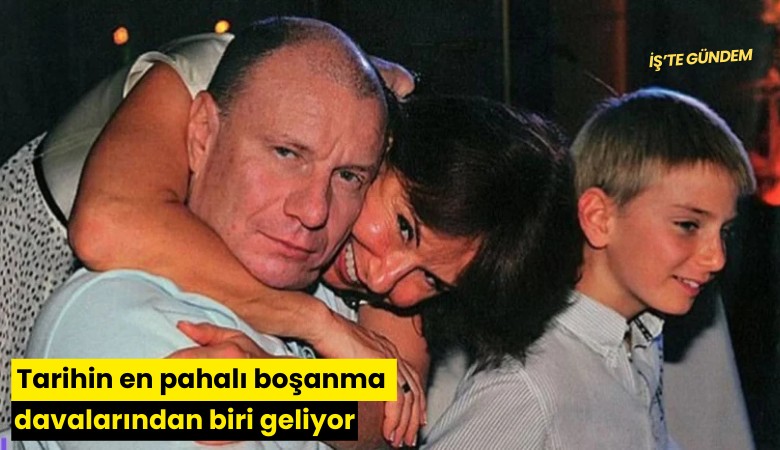 Tarihin en pahalı boşanma davalarından biri geliyor