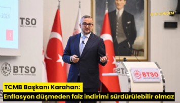 TCMB Başkanı Karahan: Enflasyon düşmeden faiz indirimi sürdürülebilir olmaz