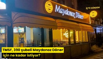 TMSF, 390 şubeli Maydonoz Döner için ne kadar istiyor?