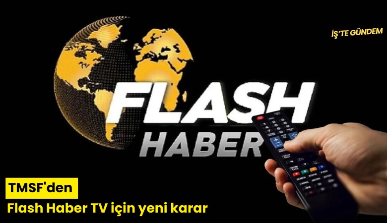 TMSF'den Flash Haber TV için yeni karar