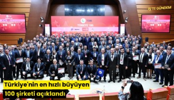 Türkiye'nin en hızlı büyüyen 100 şirketi açıklandı