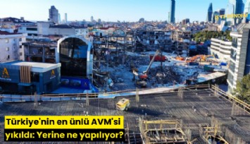 Türkiye'nin en ünlü AVM'si yıkıldı: Yerine ne yapılıyor?