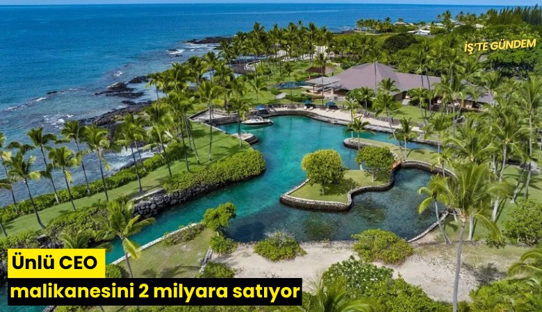 Ünlü CEO malikanesini 2 milyara satıyor