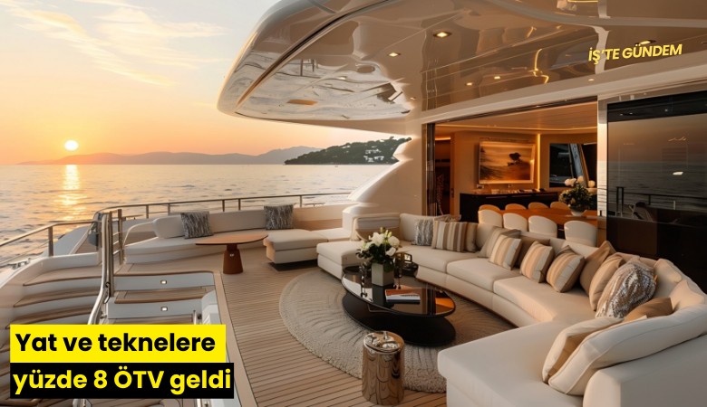 Yat ve teknelere yüzde 8 ÖTV geldi