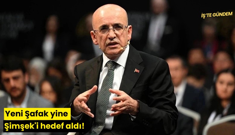 Yeni Şafak yine Şimşek'i hedef aldı!