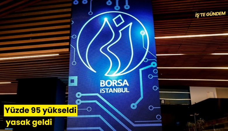 Yüzde 95 yükseldi yasak geldi