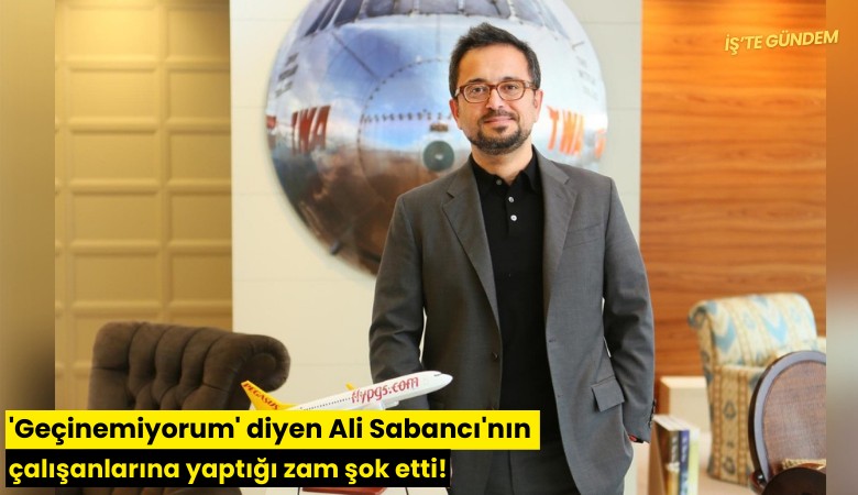 'Geçinemiyorum' diyen Ali Sabancı'nın çalışanlarına yaptığı zam şok etti!