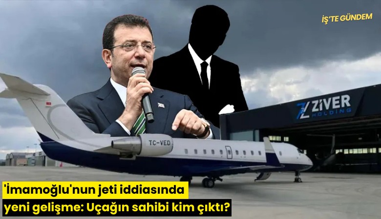 'İmamoğlu'nun jeti iddiasında yeni gelişme: Uçağın sahibi kim çıktı?