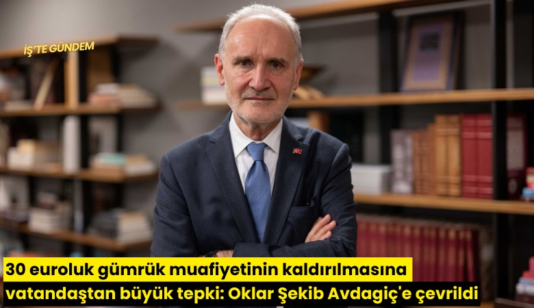 30 euroluk gümrük muafiyetinin kaldırılmasına vatandaştan büyük tepki: Oklar Şekib Avdagiç'e çevrildi