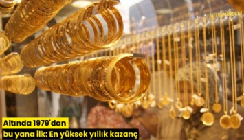 Altında 1979'dan bu yana ilk: En yüksek yıllık kazanç