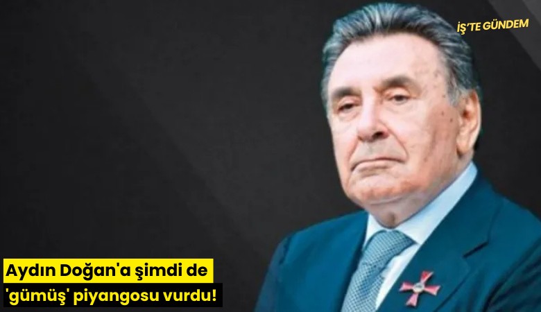 Aydın Doğan'a şimdi de 'gümüş' piyangosu vurdu!