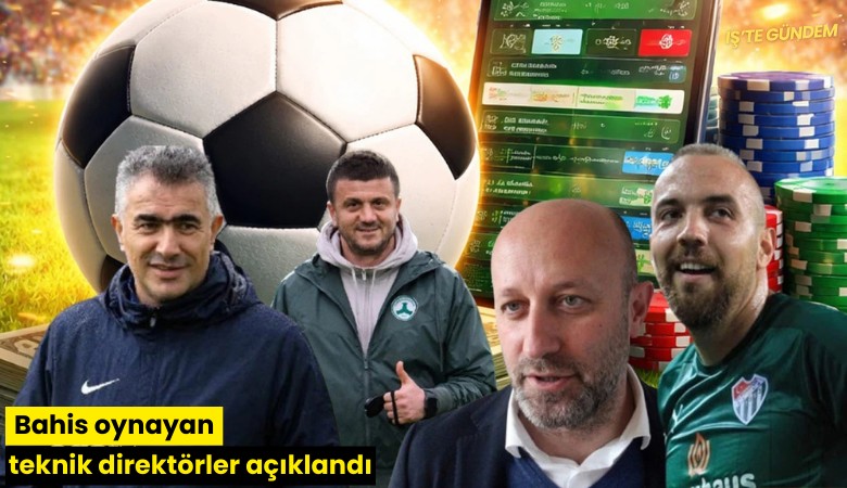 Bahis oynayan teknik direktörler açıklandı