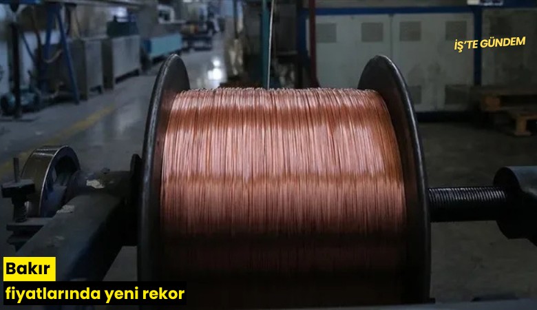 Bakır fiyatlarında yeni rekor