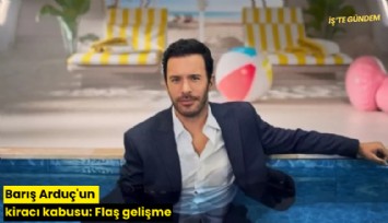 Barış Arduç'un kiracı kabusu: Flaş gelişme