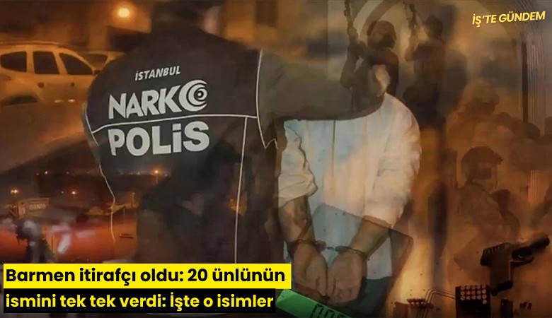Barmen itirafçı oldu: 20 ünlünün ismini tek tek verdi: İşte o isimler