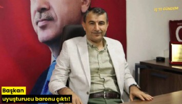Başkan uyuşturucu baronu çıktı!