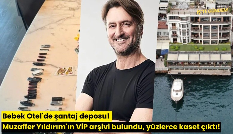 Bebek Otel'de şantaj deposu! Muzaffer Yıldırım'ın VİP arşivi bulundu, yüzlerce kaset çıktı!