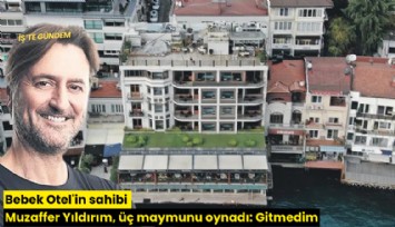 Bebek Otel'in sahibi Muzaffer Yıldırım, üç maymunu oynadı: Gitmedim